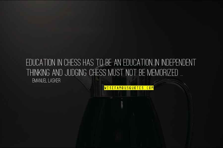 Chess Chess Quotes By Emanuel Lasker: Education in Chess has to be an education