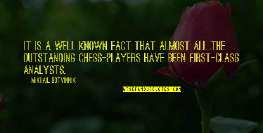 Chess Chess Quotes By Mikhail Botvinnik: It is a well known fact that almost