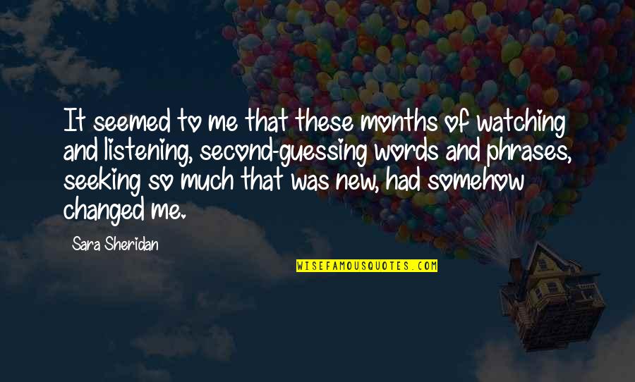 Chess Club Quotes By Sara Sheridan: It seemed to me that these months of