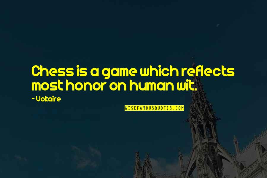Chess Game Quotes By Voltaire: Chess is a game which reflects most honor