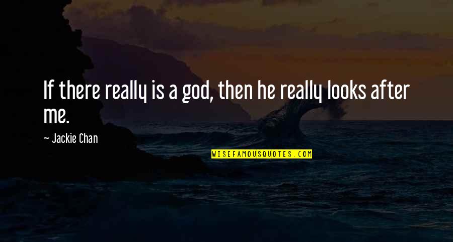 Chessboard's Quotes By Jackie Chan: If there really is a god, then he Chessboard's Quotes By Jackie Chan: If there really is a god, then he