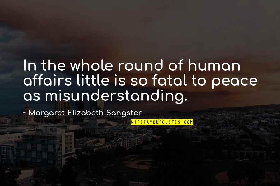 Chest And Jaw Quotes By Margaret Elizabeth Sangster: In the whole round of human affairs little