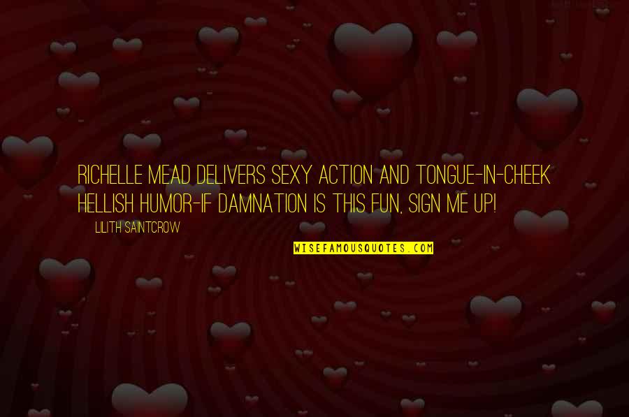 Chest Pains Quotes By Lilith Saintcrow: Richelle Mead delivers sexy action and tongue-in-cheek hellish