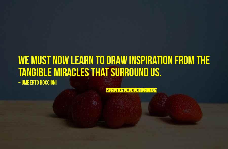 Chest Pounding Gorilla Quotes By Umberto Boccioni: We must now learn to draw inspiration from