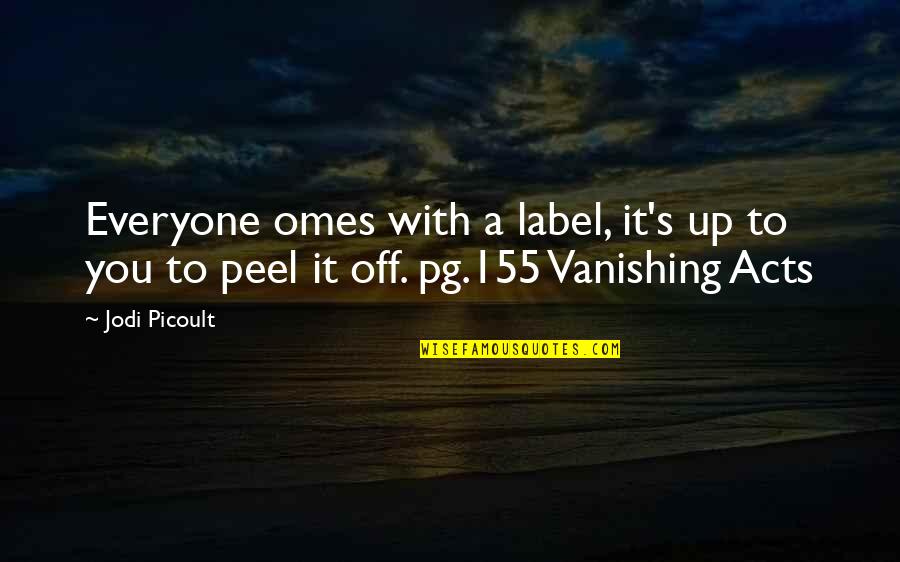 Chest Rocker Quotes By Jodi Picoult: Everyone omes with a label, it's up to