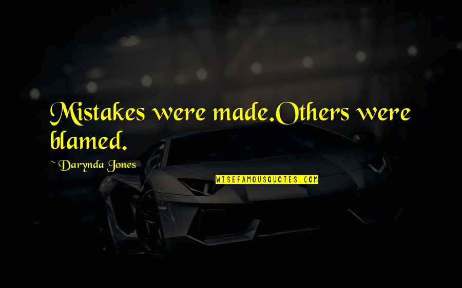Chestal Quotes By Darynda Jones: Mistakes were made.Others were blamed. Chestal Quotes By Darynda Jones: Mistakes were made.Others were blamed.