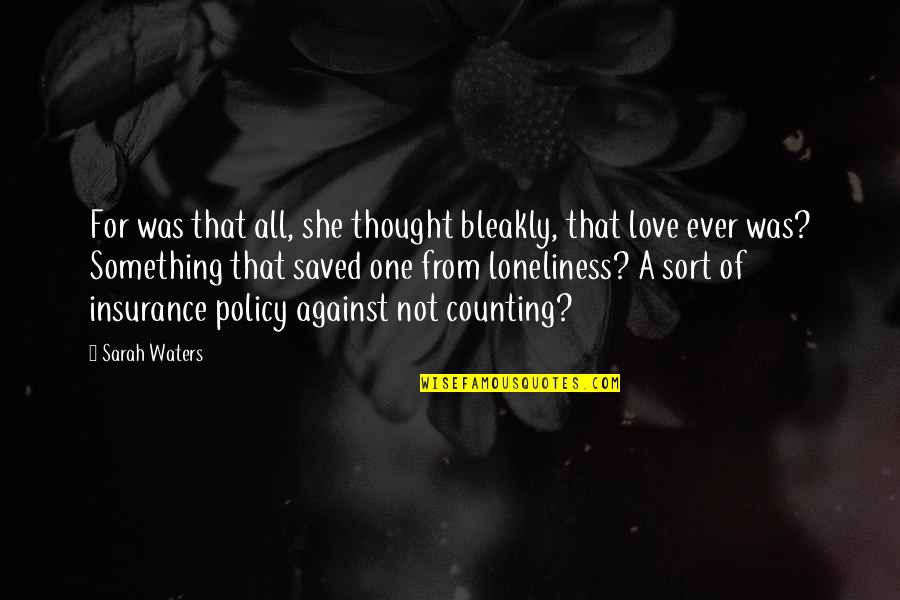 Chestal Quotes By Sarah Waters: For was that all, she thought bleakly, that Chestal Quotes By Sarah Waters: For was that all, she thought bleakly, that