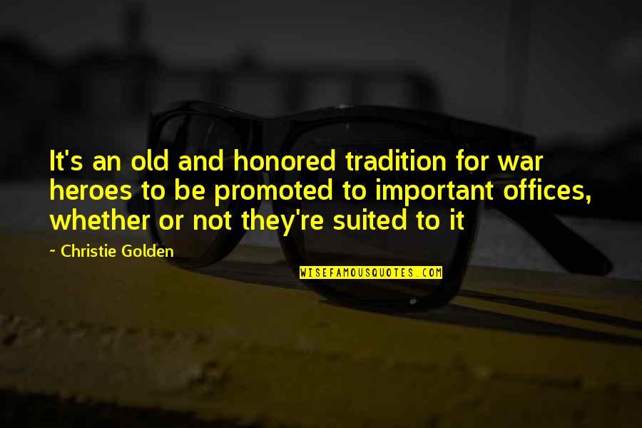 Chestek Umich Quotes By Christie Golden: It's an old and honored tradition for war