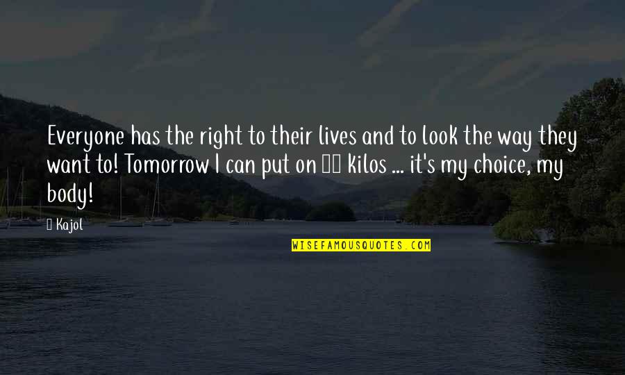 Chesterton Friendship Quotes By Kajol: Everyone has the right to their lives and