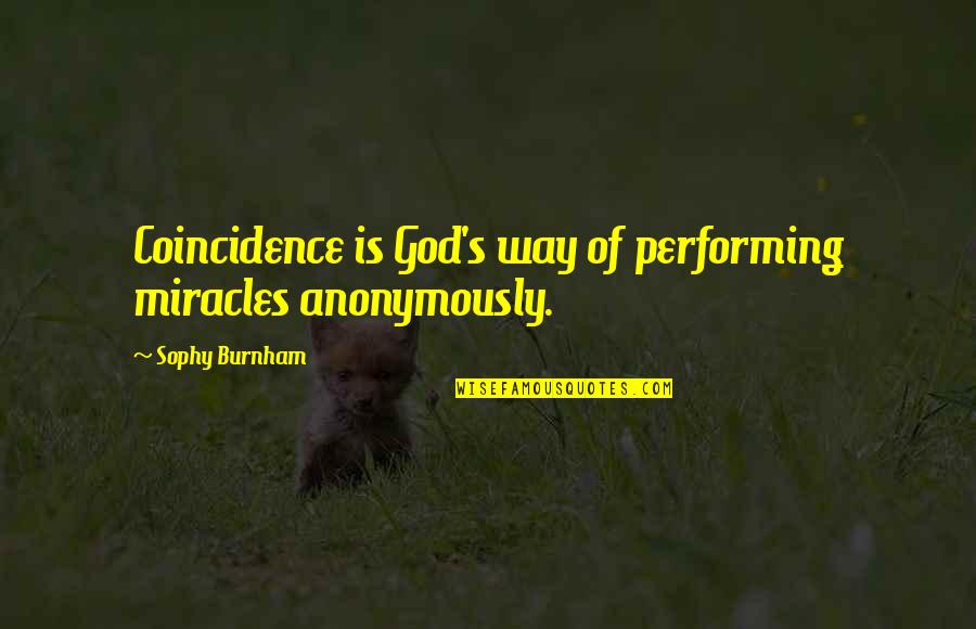 Chetram Ramlall Quotes By Sophy Burnham: Coincidence is God's way of performing miracles anonymously. Chetram Ramlall Quotes By Sophy Burnham: Coincidence is God's way of performing miracles anonymously.