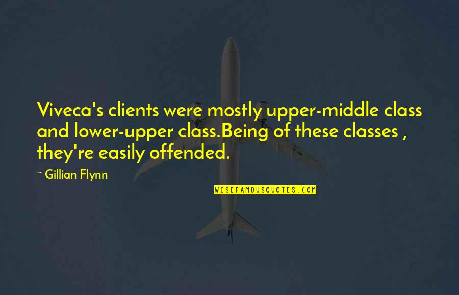 Chett Quotes By Gillian Flynn: Viveca's clients were mostly upper-middle class and lower-upper