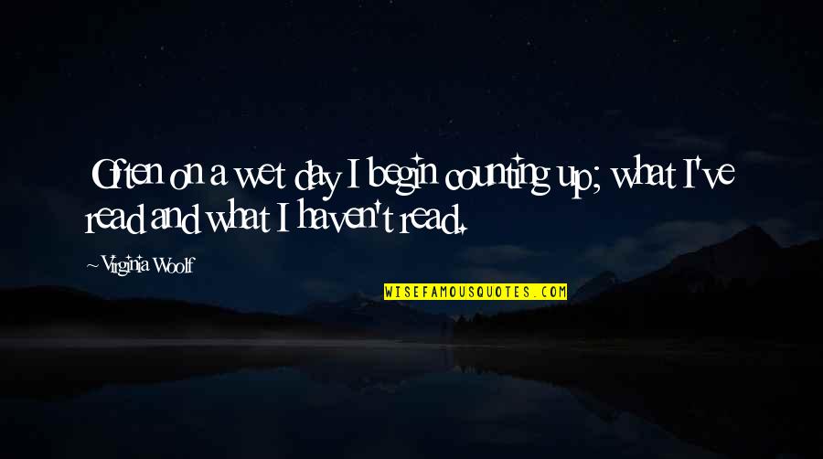 Chettouch Quotes By Virginia Woolf: Often on a wet day I begin counting