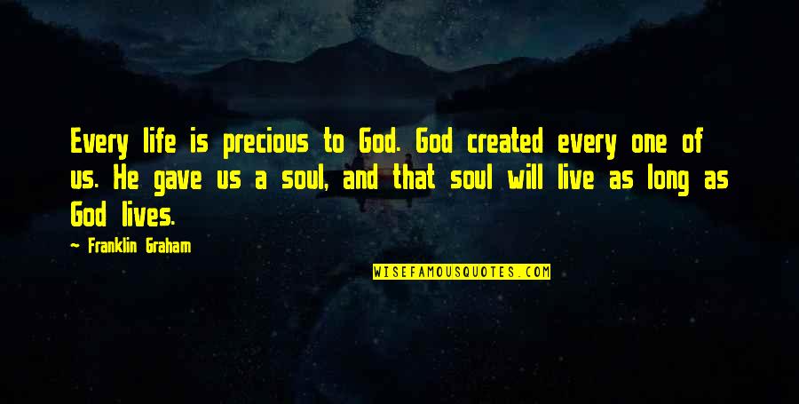 Chettur Sankaran Quotes By Franklin Graham: Every life is precious to God. God created