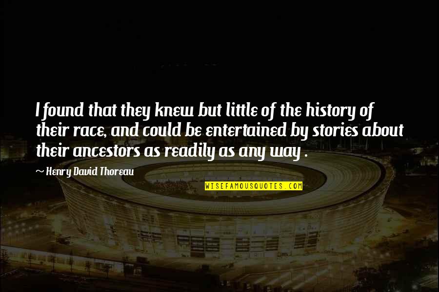 Cheverez Del Quotes By Henry David Thoreau: I found that they knew but little of Cheverez Del Quotes By Henry David Thoreau: I found that they knew but little of