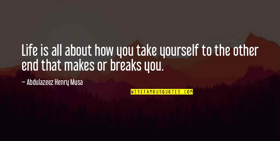 Chevi Garfinkel Quotes By Abdulazeez Henry Musa: Life is all about how you take yourself Chevi Garfinkel Quotes By Abdulazeez Henry Musa: Life is all about how you take yourself