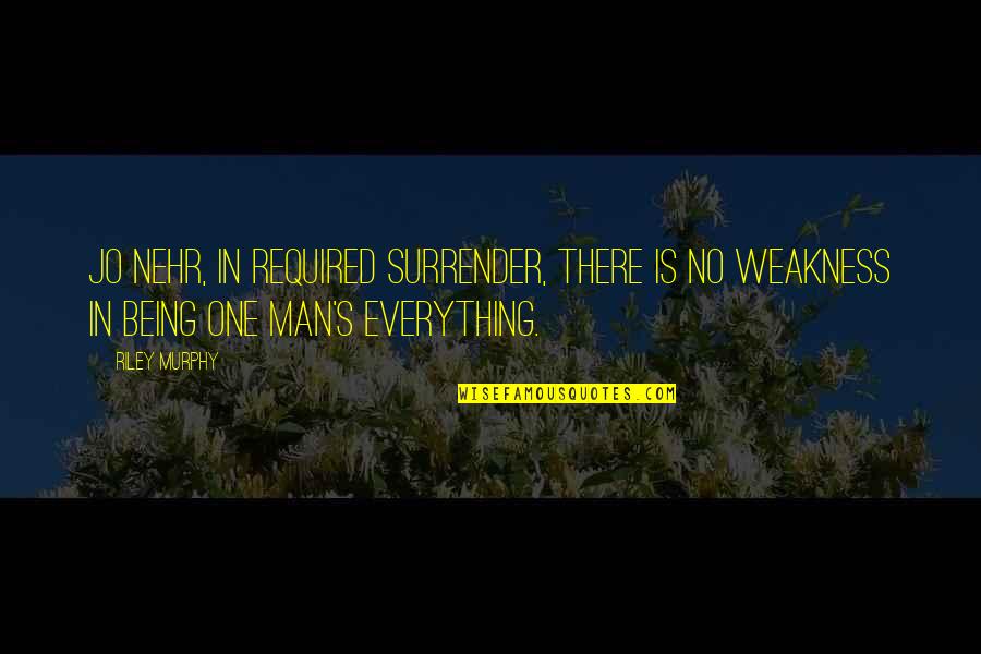 Chevin Quotes By Riley Murphy: Jo Nehr, in Required Surrender, There is no