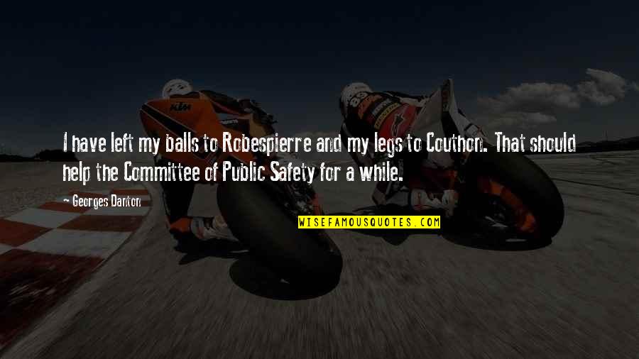 Chevy Traverse Quotes By Georges Danton: I have left my balls to Robespierre and Chevy Traverse Quotes By Georges Danton: I have left my balls to Robespierre and