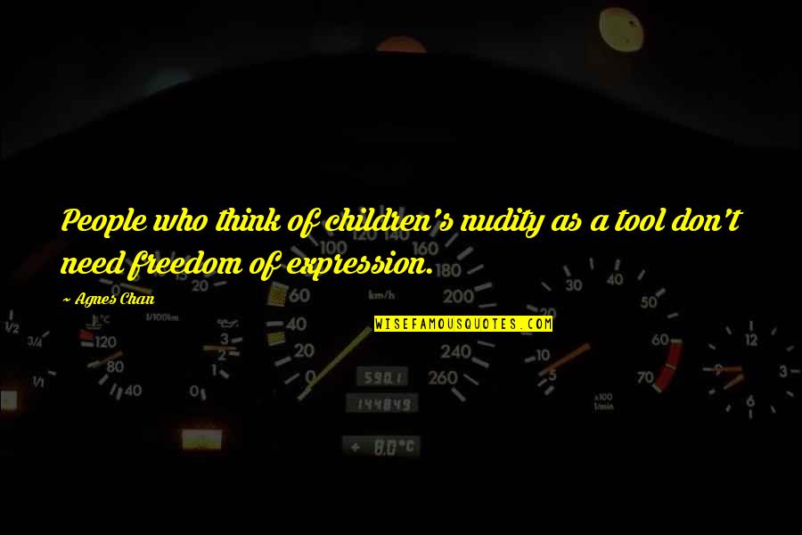 Chewy Chocolate Chip Cookies Quotes By Agnes Chan: People who think of children's nudity as a