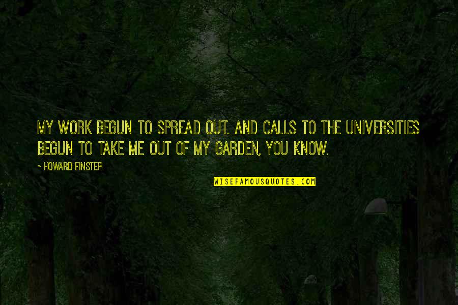 Chezaray Quotes By Howard Finster: My work begun to spread out. And calls Chezaray Quotes By Howard Finster: My work begun to spread out. And calls