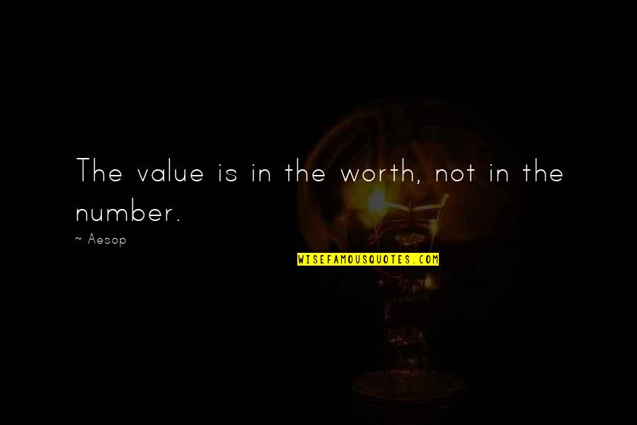 Chhaganlal Jewellers Quotes By Aesop: The value is in the worth, not in