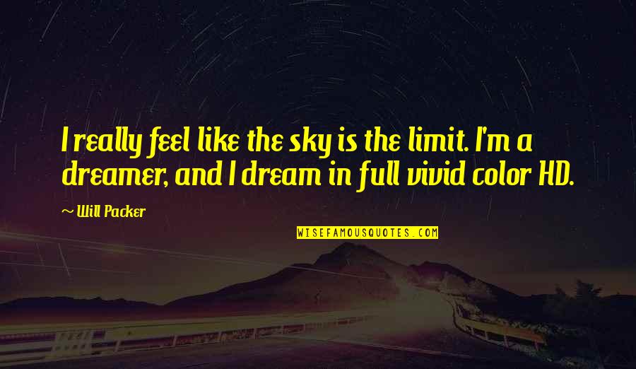 Chhichhore Log Quotes By Will Packer: I really feel like the sky is the Chhichhore Log Quotes By Will Packer: I really feel like the sky is the