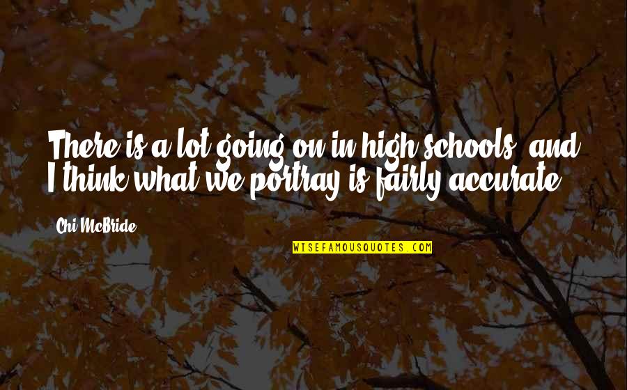 Chi Mcbride Quotes By Chi McBride: There is a lot going on in high Chi Mcbride Quotes By Chi McBride: There is a lot going on in high