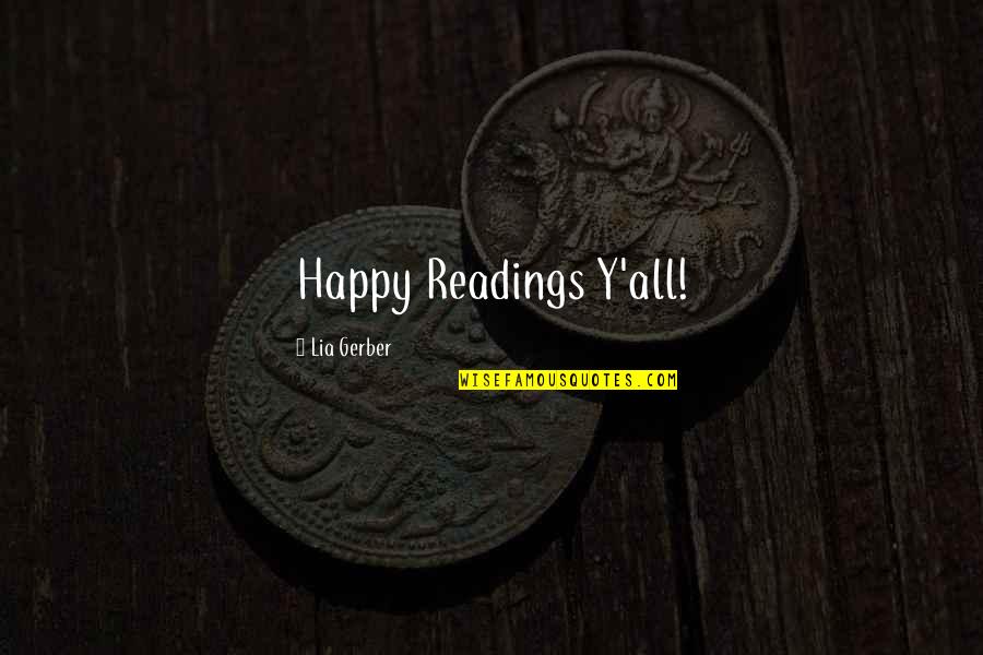 Chiami E Quotes By Lia Gerber: Happy Readings Y'all! Chiami E Quotes By Lia Gerber: Happy Readings Y'all!