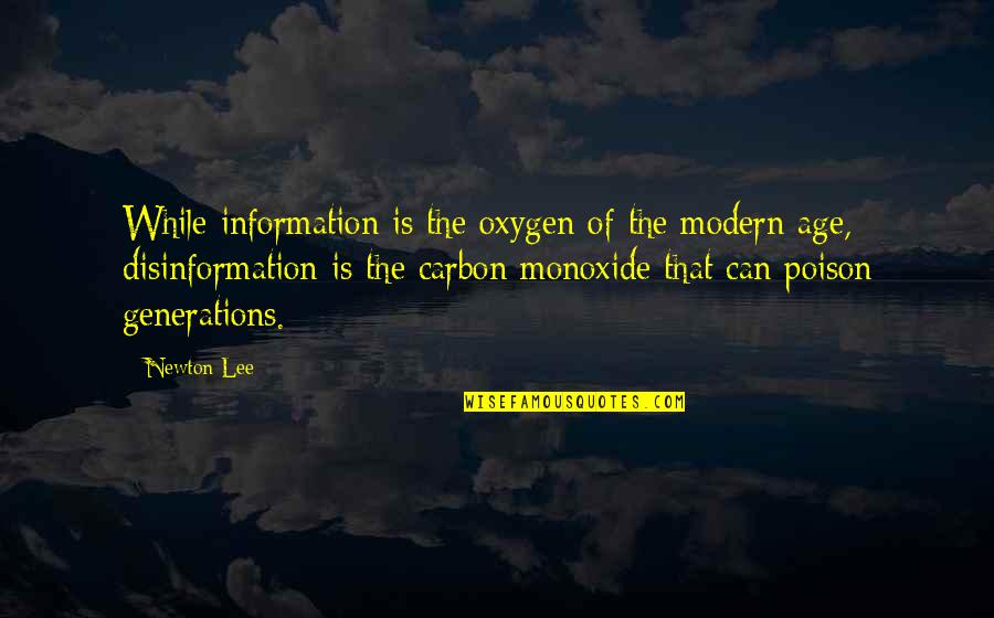 Chiao Quotes By Newton Lee: While information is the oxygen of the modern