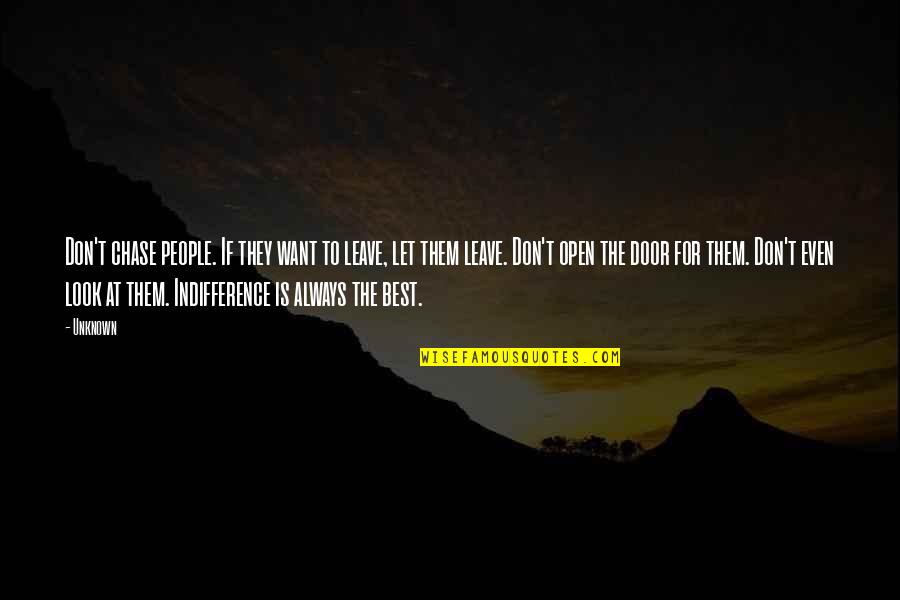 Chiara Altieri Quotes By Unknown: Don't chase people. If they want to leave,