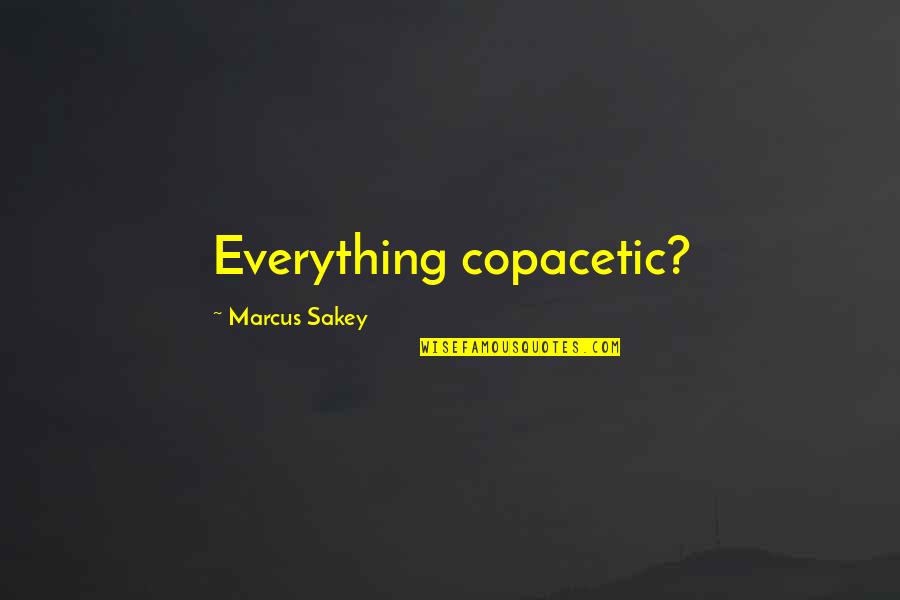Chiarenza Couture Quotes By Marcus Sakey: Everything copacetic?
