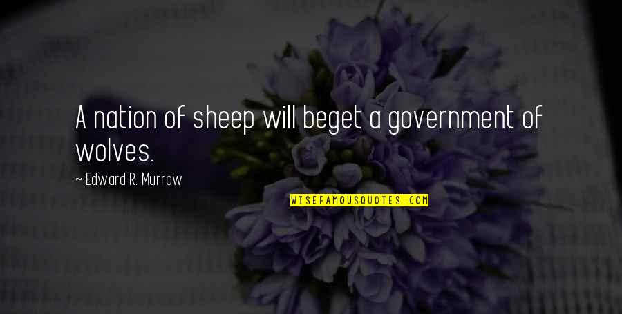 Chiaroscuro Pronunciation Quotes By Edward R. Murrow: A nation of sheep will beget a government