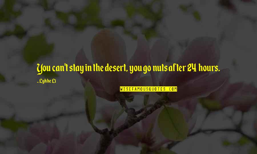 Chiasson Quotes By Lykke Li: You can't stay in the desert, you go