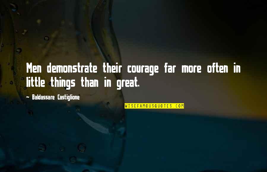 Chibi Base Quotes By Baldassare Castiglione: Men demonstrate their courage far more often in