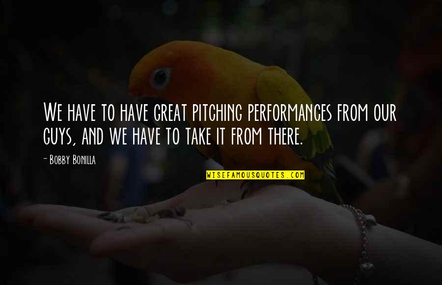 Chibi Quotes By Bobby Bonilla: We have to have great pitching performances from