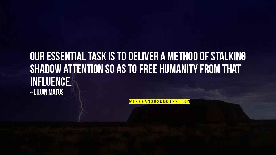 Chicago Fire 1871 Quotes By Lujan Matus: Our essential task is to deliver a method