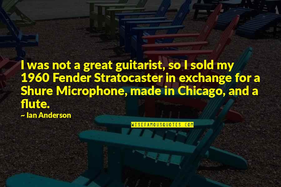 Chicago P.d Quotes By Ian Anderson: I was not a great guitarist, so I