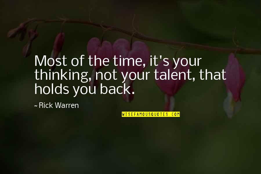 Chicago Style Quotes By Rick Warren: Most of the time, it's your thinking, not