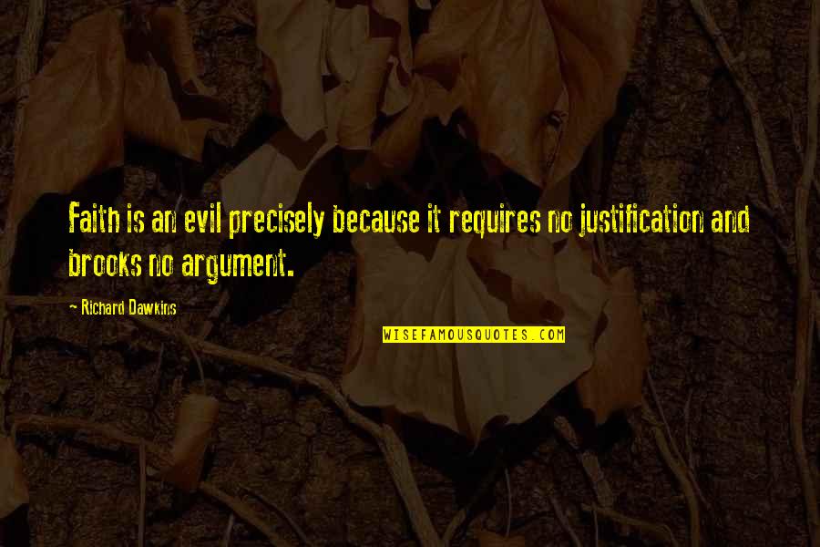 Chicago Title Quotes By Richard Dawkins: Faith is an evil precisely because it requires
