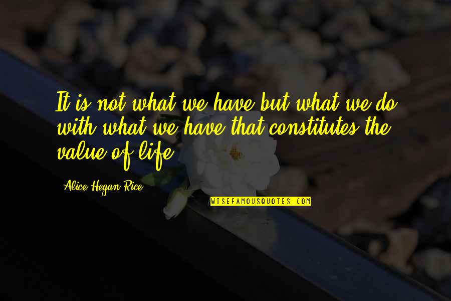 Chicago Youre Not Alone Video Quotes By Alice Hegan Rice: It is not what we have but what Chicago Youre Not Alone Video Quotes By Alice Hegan Rice: It is not what we have but what