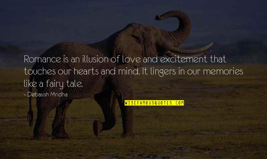 Chicha Quotes By Debasish Mridha: Romance is an illusion of love and excitement Chicha Quotes By Debasish Mridha: Romance is an illusion of love and excitement