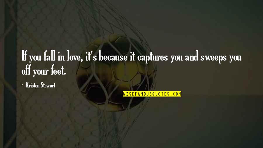Chicharra Quotes By Kristen Stewart: If you fall in love, it's because it