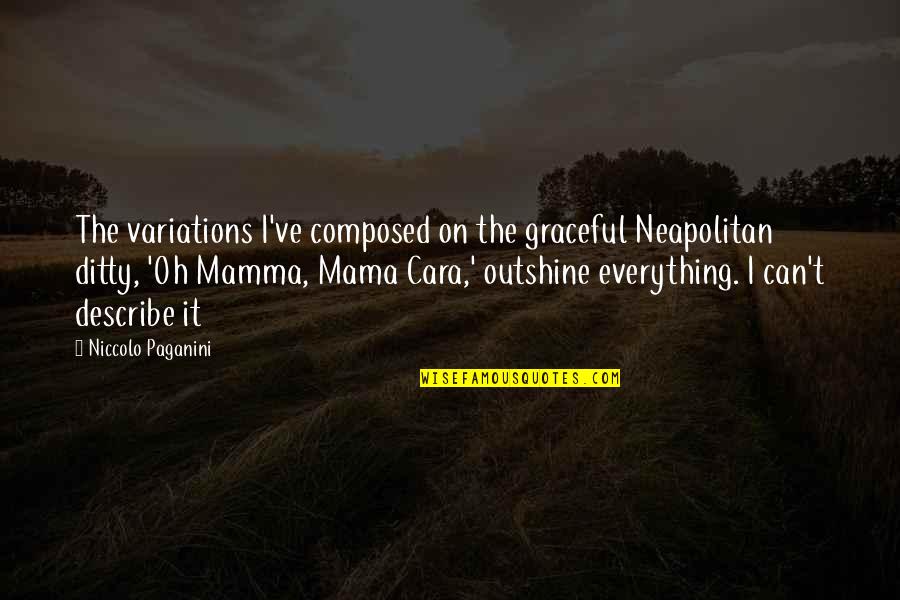 Chicharra Quotes By Niccolo Paganini: The variations I've composed on the graceful Neapolitan