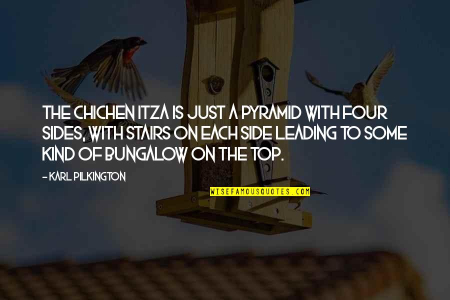 Chichen Itza Quotes By Karl Pilkington: The Chichen Itza is just a pyramid with