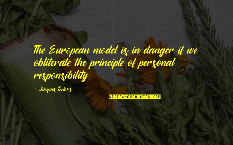 Chichi Quotes By Jacques Delors: The European model is in danger if we