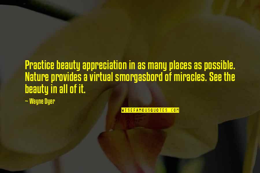 Chichibu Quotes By Wayne Dyer: Practice beauty appreciation in as many places as