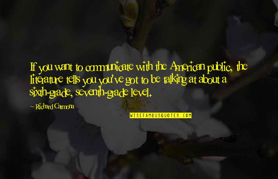Chichibu Shrine Quotes By Richard Carmona: If you want to communicate with the American