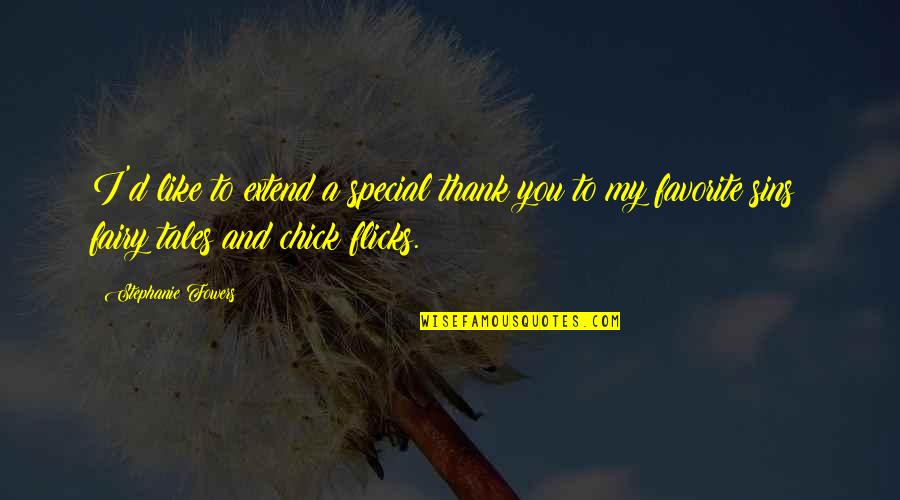 Chick Quotes By Stephanie Fowers: I'd like to extend a special thank you