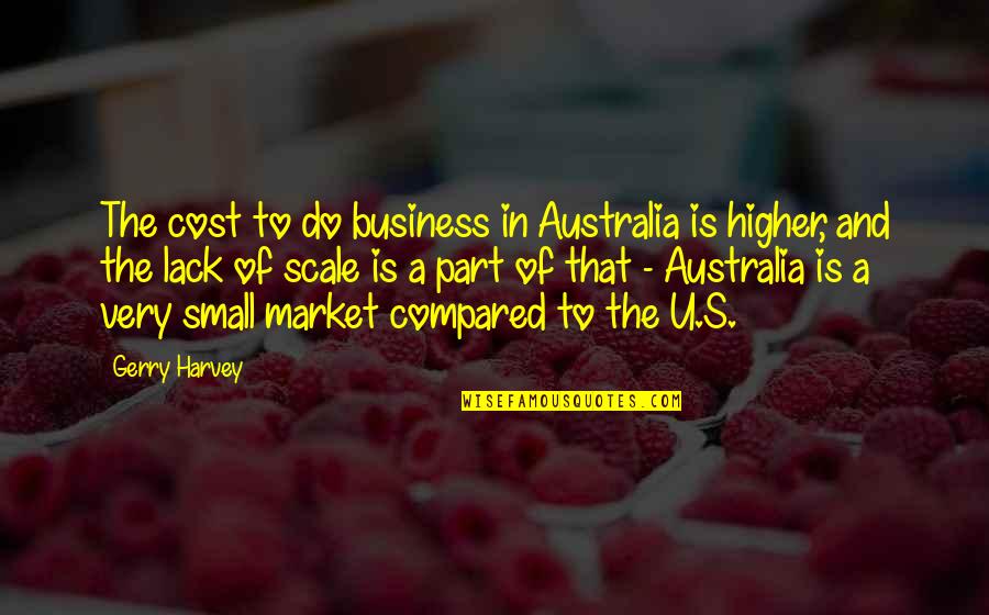 Chickadee Bird Quotes By Gerry Harvey: The cost to do business in Australia is