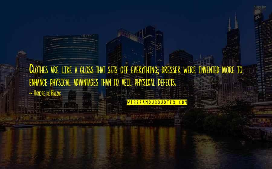 Chickboy Tagalog Quotes By Honore De Balzac: Clothes are like a gloss that sets off Chickboy Tagalog Quotes By Honore De Balzac: Clothes are like a gloss that sets off
