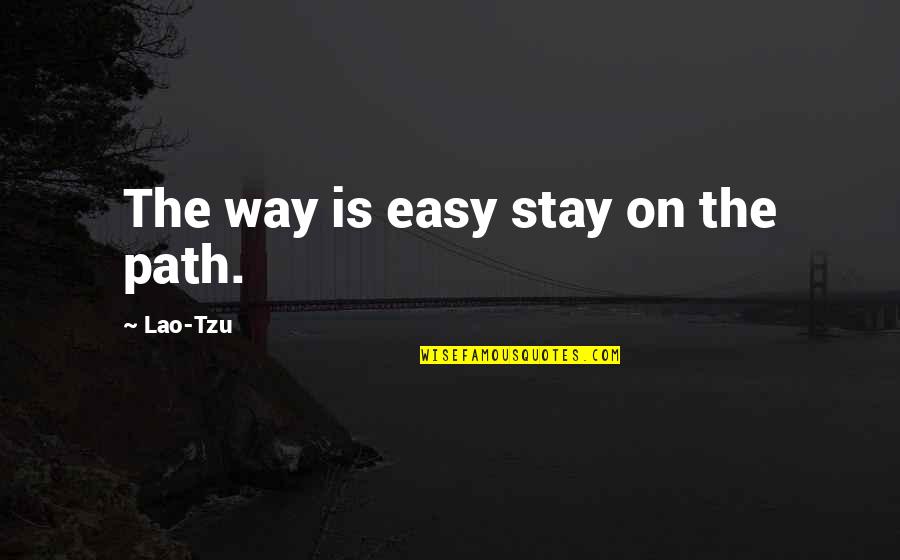 Chicken And Rice Quotes By Lao-Tzu: The way is easy stay on the path. Chicken And Rice Quotes By Lao-Tzu: The way is easy stay on the path.